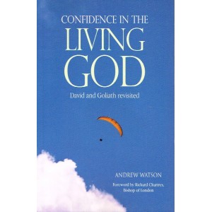 Confidence In The Living God by Andrew Watson